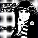 Black Candy 'Candinista'