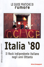 'Il rock indipendente degli Anni 80', a cura di Arturo Compagnoni, supplemento al numero 150-151 di Rumore