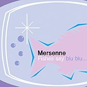 Mersenne - 'Fishes say blu blu'